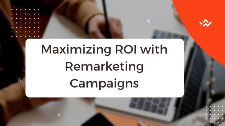 Maximizing ROI with Remarketing Campaigns